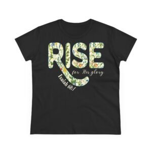Women: Rise for His Glory T-Shirt